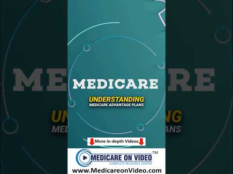 Understanding Medicare Advantage Plans [Video]