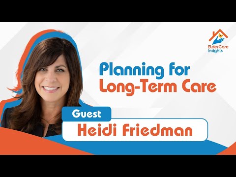 Heidi F. Friedman, Esq. – Planning for Long-Term Care [Video]