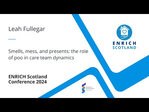 Leah Fullegar – Smells, Mess & Presents: The Role of Poo in Care Team Dynamics (Incontinence Care) [Video]