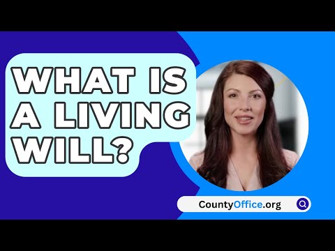 What Is A Living Will? – CountyOffice.org [Video]