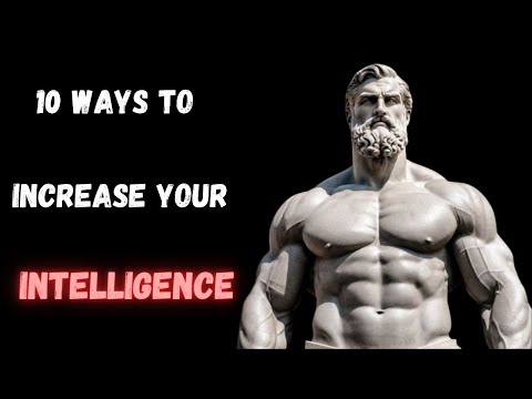 10 POWERFUL Techniques To INCREASE Your INTELLIGENCE | Stoicism [Video]