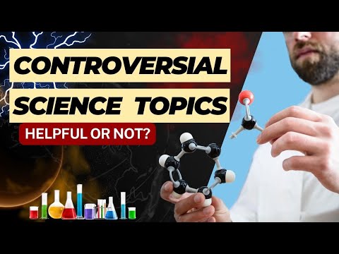 Controversial Science Topics: Sparking Debate and Driving Innovation! [Video]