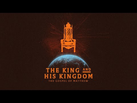 April 7, 2024 | The King and His Kingdom [Video]