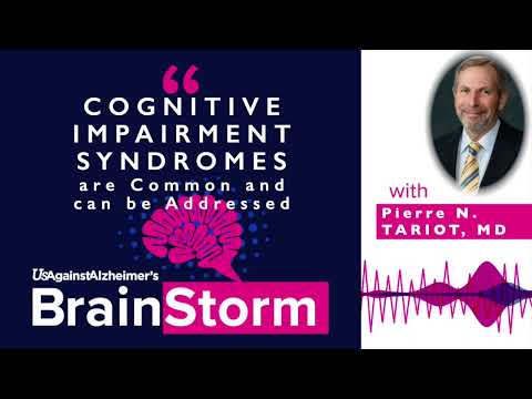 Ep 58: Dr. Pierre Tariot – The Neurology Crisis and What it Means for Alzheimer’s (part 1) [Video]