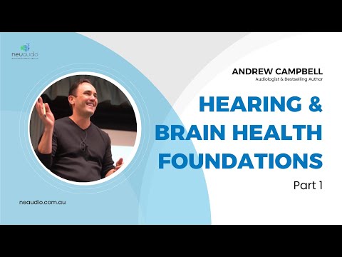 Hearing & Brain Health Foundations Part 1 [Video]