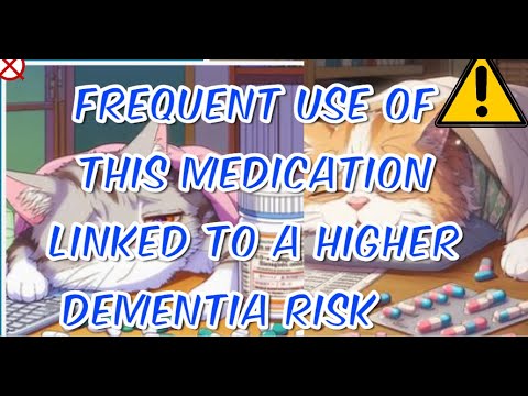 Warning: Frequent Use of This Medication Linked to a Higher Dementia Risk [Video]