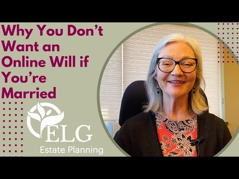 Why You Don’t Want an Online Will if You’re Married [Video]