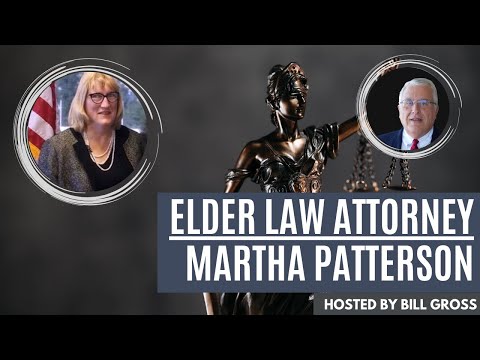 Elder Law Considerations with Attorney Martha Patterson [Video]
