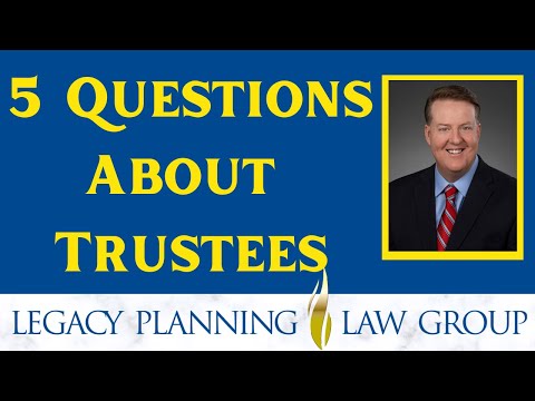 5 Questions to Ask When Choosing a Trustee [Video]
