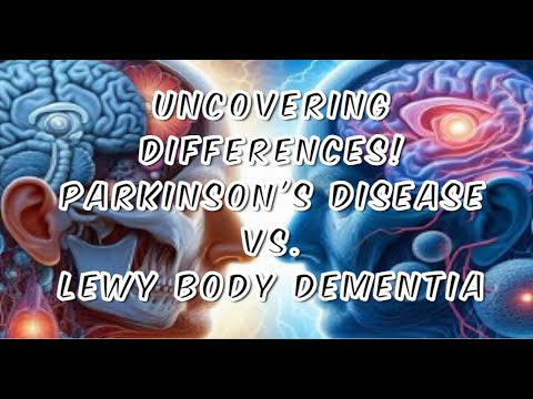 Uncovering Differences: Parkinson’s Disease vs. Lewy Body Dementia [Video]