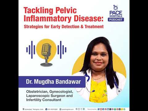 Tackling Pelvic Inflammatory Disease: Strategies for Early Detection and Treatment | PID Podcast [Video]
