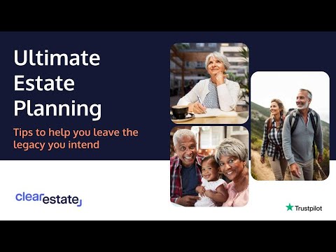 Ultimate Estate Planning Webinar – Presented by ClearEstate [Video]