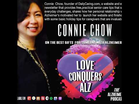 Love Conquers Alz – Connie Chow; Founder of DailyCaring.com/Top Alzheimer’s Holiday Tips [Video]