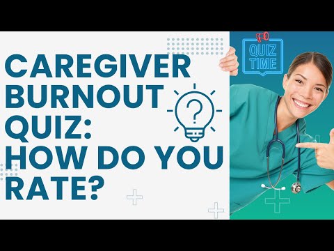 Caregiver Burnout Quiz: How Do You Rate? | Assess Your Well-Being [Video]