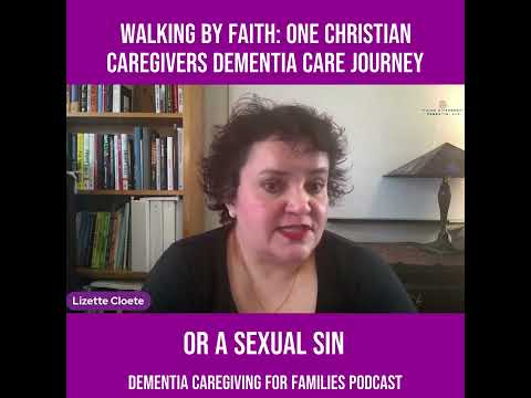 Christian Caregivers Dementia Care Journey:  Walk by faith, not by sight [Video]