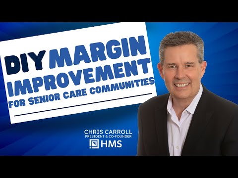 DIY Margin Improvement For Senior Care Communities [Video]