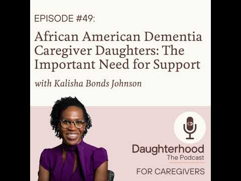 African American Dementia Caregiver Daughters:  The Important Need for Support [Video]