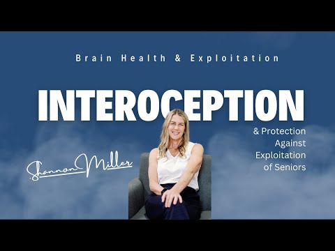 Is Interoception The Next Brain Health Technique To Prevent Exploitation of Seniors? [Video]