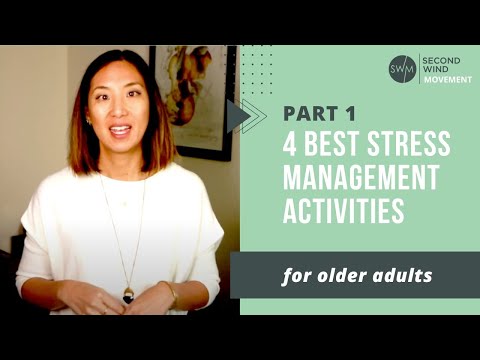 PART 1 – 4 Best Stress Management Activities (for older adults) [Video]