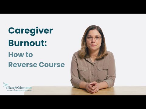 Caregiver Burnout: How to Reverse Course | A Place for Mom [Video]