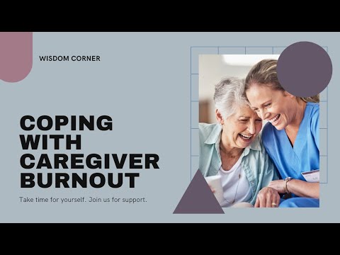 Coping with caregiver burnout @wisdomcorner1 [Video]