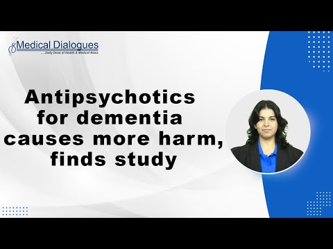 Antipsychotics for dementia causes more harm, finds study [Video]