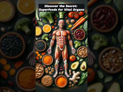 Discover the Secret: Superfoods for Vital Organs [Video]