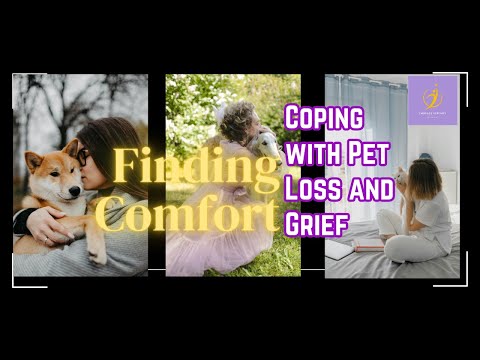 Finding Comfort: Coping with Pet Loss and Grief [Video]