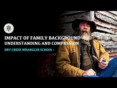 Impact of Family Background | Dry Creek Wrangler School [Video]