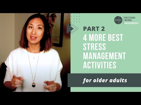 Part 2 – 4 More Best Stress Management Activities (for older adults) [Video]