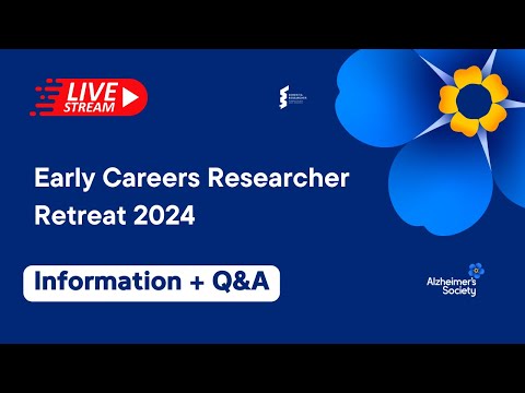 Alzheimer’s Society ECR Retreat 2024 – Information Session [Video]