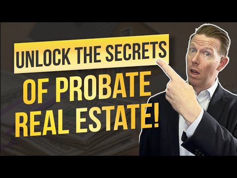 Navigating Probate Real Estate: Secrets to a Successful Transaction [Video]