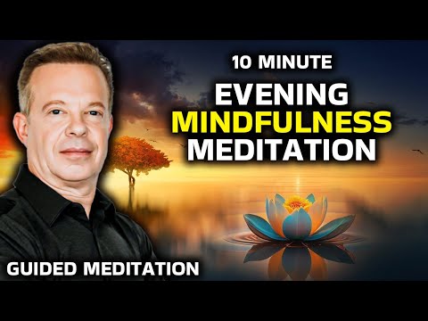 Dr Joe Dispenza Evening Meditation – 10 Minute Mindfulness Meditation | Be Present, Positive Energy [Video]