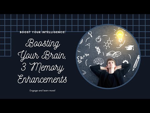 Boosting Your Brain, 3 Memory Enhancements [Video]