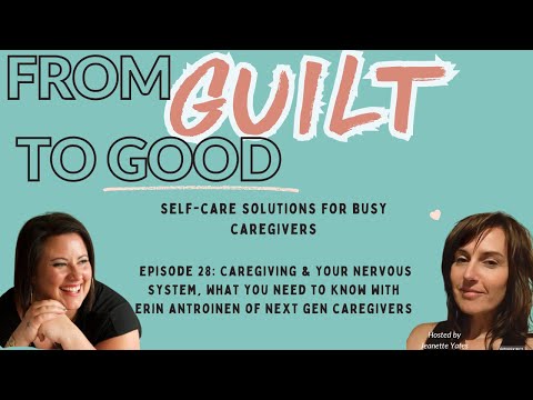 Caregiving & Your Nervous System, What You Need to Know with Erin Antroinen of Next Gen Caregivers [Video]