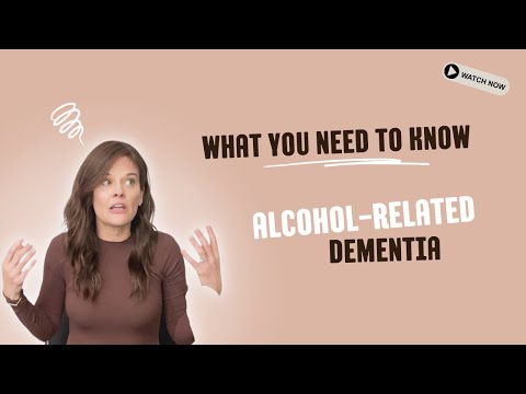 Concerned About Alcohol-Related Dementia? [Video]