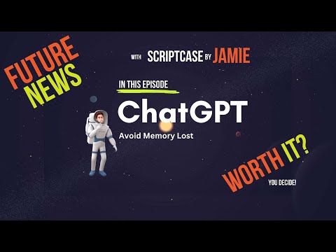 Unveiling the Truth About ChatGPT: How to Avoid Memory Loss | ScriptcaseByJamie [Video]