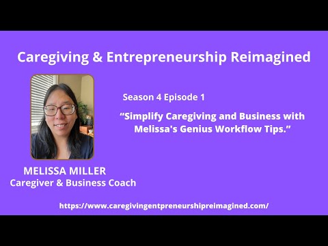 Simplify Caregiving and Business with Melissa’s Genius Workflow Tips [Video]