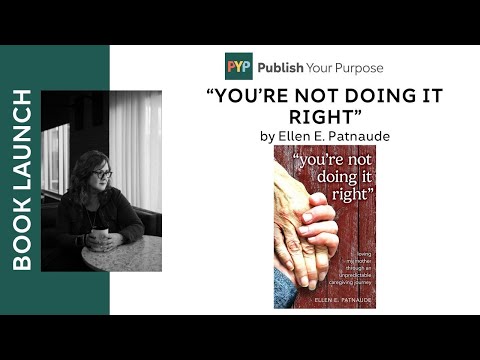 New Book: “You’re Not Doing It Right” by Ellen Patnaude [Video]