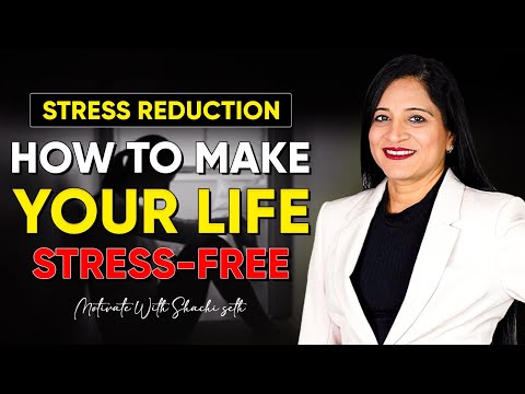 Stress Reduction ! How to make your Life Stress-Free ! [Video]