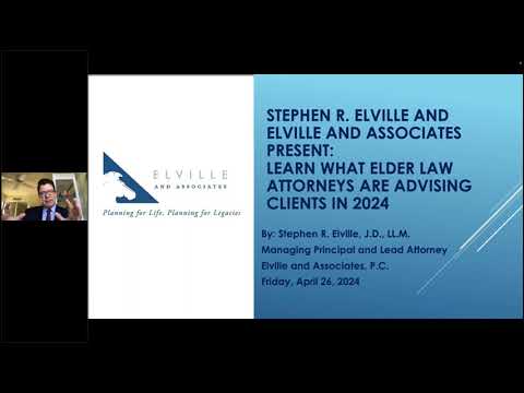 Webinar – Learn What Elder Law Attorneys Are Advising Clients in 2024 [Video]