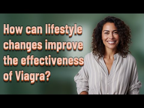 How can lifestyle changes improve the effectiveness of Viagra? [Video]