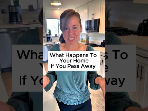 What Happens To Your Home When You Pass Away [Video]