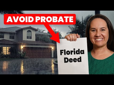 Want to Avoid the Mess of Probate? This Florida Deed is for You [Video]