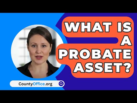 What Is A Probate Asset? – CountyOffice.org [Video]