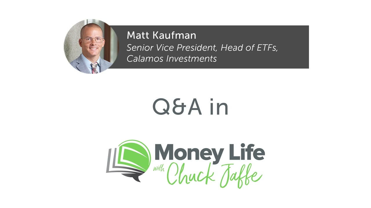 Matt Kaufman Joins Money Life with Chuck Jaffe to Discuss the New Calamos Structured Protection ETFs [Video]