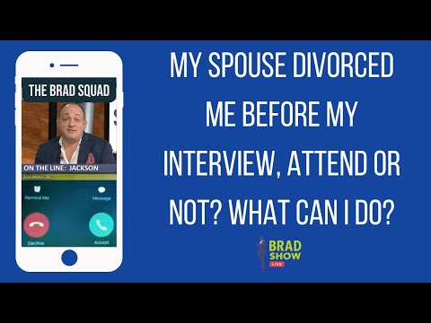 My Spouse Divorced Me Before My Interview, Attend or Not? What Can I Do? [Video]