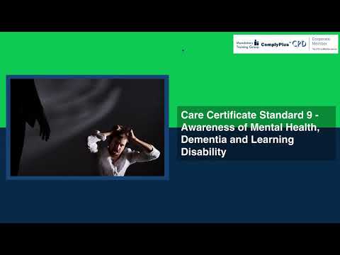 Care Certificate Standard 9 – Awareness of Mental Health, Dementia and Learning Disabilities [Video]