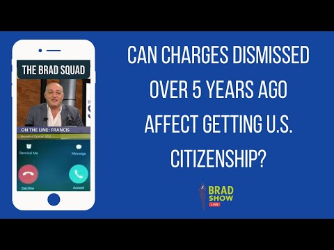 Can Charges Dismissed Over 5 Years Ago Affect Getting U.S. Citizenship? [Video]