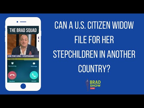 Can A U.S. Citizen Widow File For Her Stepchildren In Another Country? [Video]